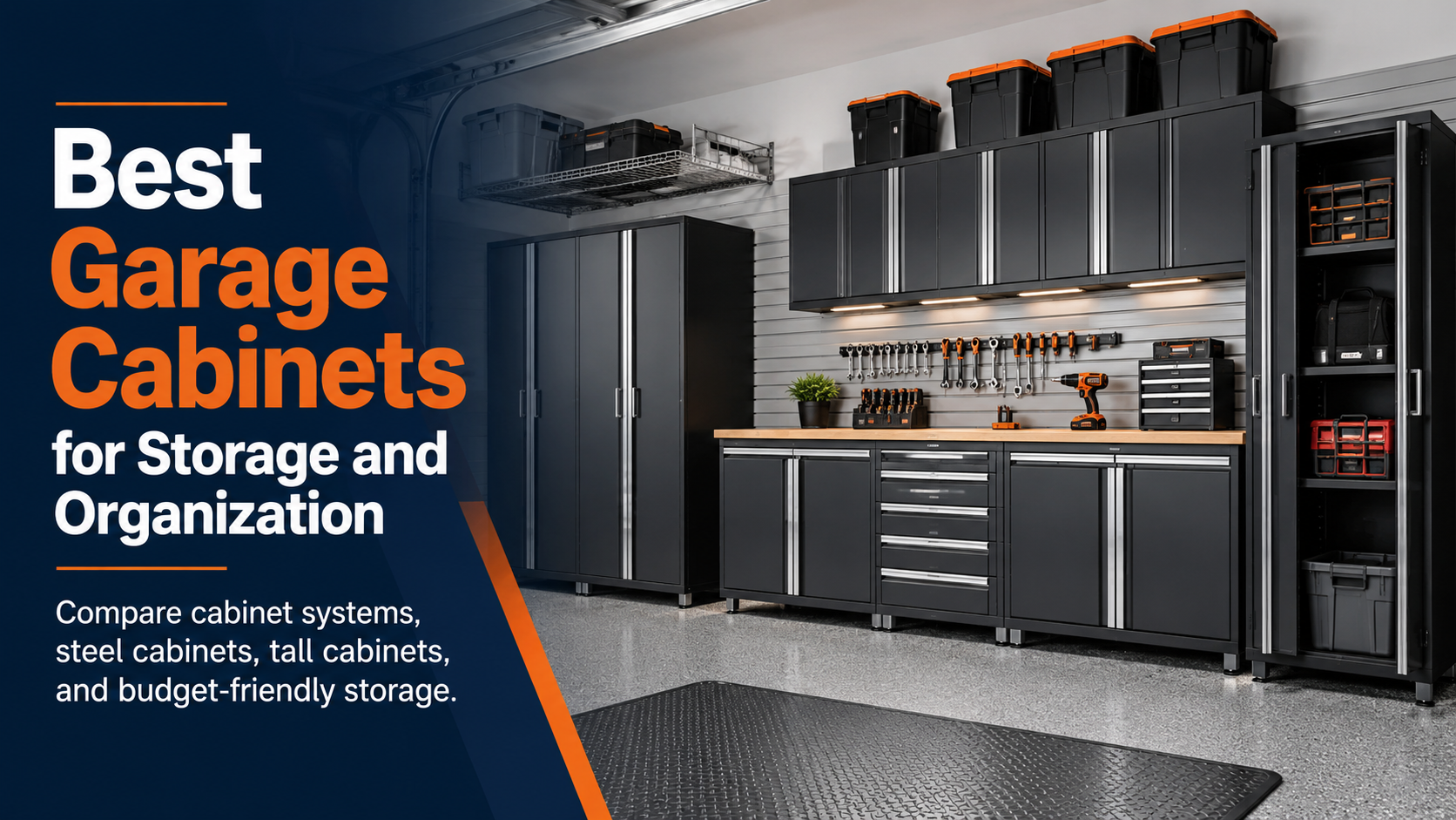 Best garage cabinets for storage and organization including steel garage cabinets, tall storage cabinets, cabinet systems, utility cabinets, and budget garage cabinets.
